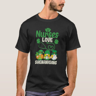 Funny Gnomes Nurse St Patricks Day Nurses Love She T-Shirt