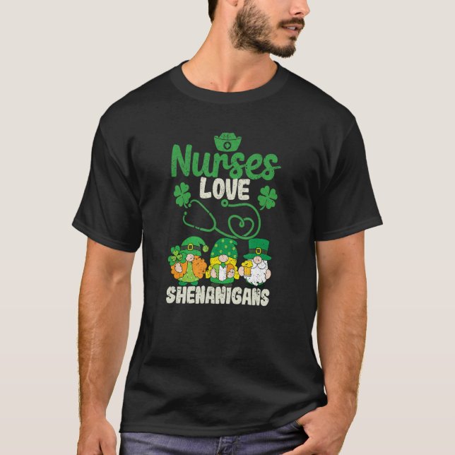 Funny Gnomes Nurse St Patricks Day Nurses Love She T-Shirt (Front)