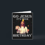 Funny Go Jesus It's Your Birthday Merry Christmas  Card<br><div class="desc">Funny Go Jesus It's Your Birthday Merry Christmas Family</div>