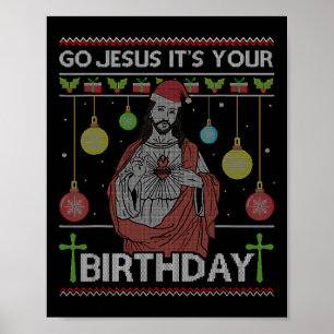 Funny Go Jesus It's Your Birthday Merry Christmas  Poster