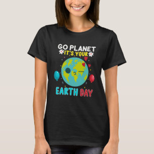 Funny Go Planet Its Your Earth Day 2021 Pullover H