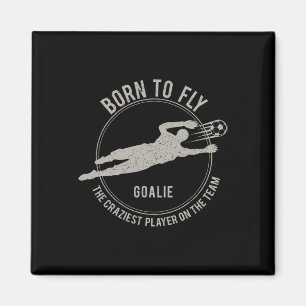 Funny Goalkeeper Gift Soccer Goalie Born To Fly  Magnet