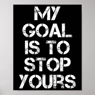 Funny Goalkeeper Soccer Goalie Footll Hockey Men W Poster