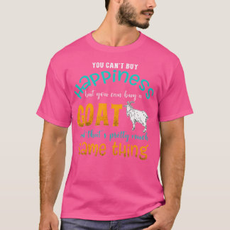 Funny Goat Can'T Buy Happiness Buy A Goat T-Shirt
