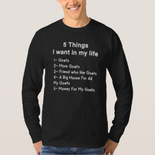 Funny Goat For Goat 5 Things I Want In My Life T-Shirt
