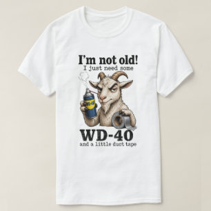 Funny Goat Mechanic Humor I’m Not Old T-Shirt