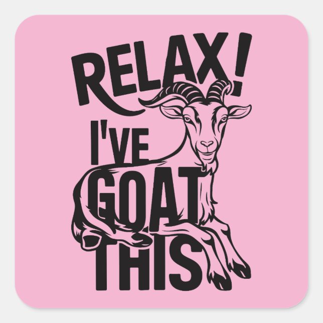 Funny Goat Quote Relax I've Goat This Square Sticker (Front)
