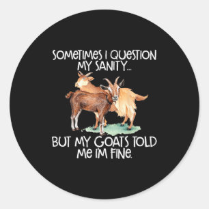 Funny Goat Tee For Crazy People Who Speak With Goa Classic Round Sticker