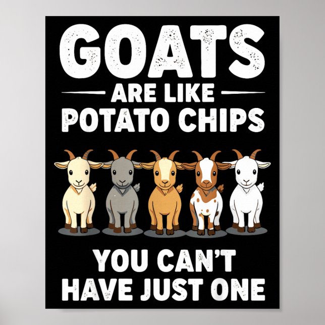 Funny Goats Are Like Tato Chips, You Cant Have Jus Poster (Front)