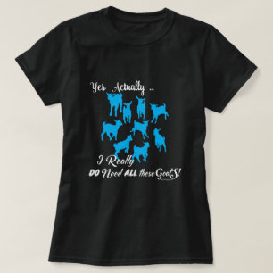 FUNNY GOATS DO NEED all These Goats GetYerGoat™ T-Shirt