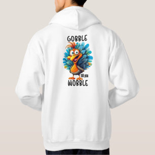 Funny Gobble Till You Wobble Hoodie