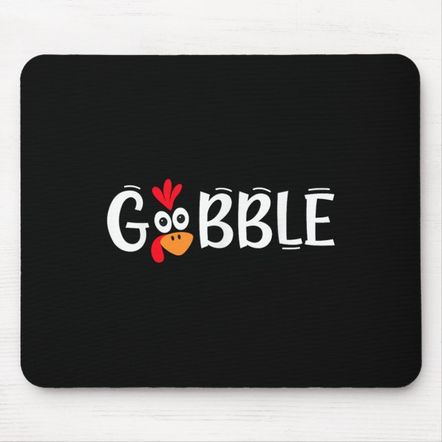 Funny Gobble Turkey Face Happy Thanksgiving Turkey Mouse Pad (Front)