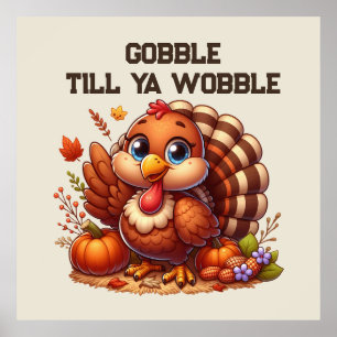 Funny gobble wobble turkey lovers poster