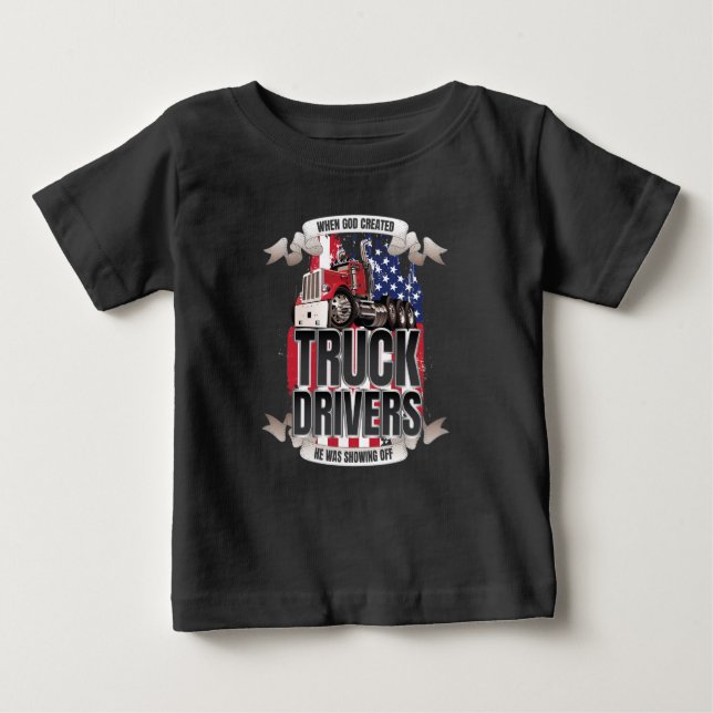 Funny God Created Truck Drivers American Flag Baby T-Shirt (Front)