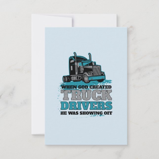 Funny God Created Truck Drivers Showing Off Card (Front)