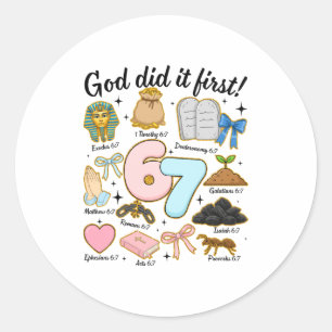 Funny God Did It First 67 Six Seven Christian Bibl Classic Round Sticker