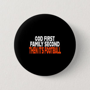Funny God First Family Then It's Football Religiou 6 Cm Round Badge