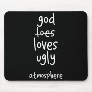 Funny God Loves Ugly Atmosphere Christian Mouse Pad