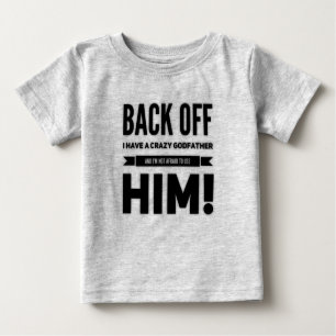 Funny Godfather Saying Baby T-Shirt