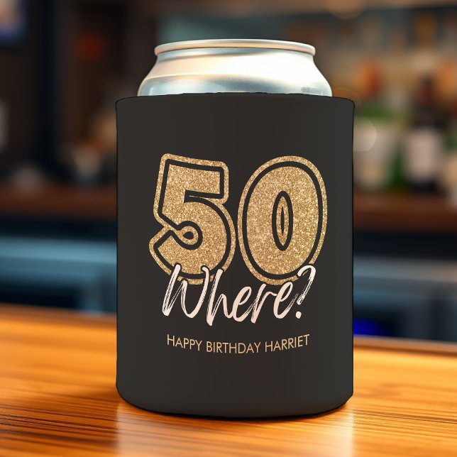 Funny Gold Glitter 50 Where Black 50th Birthday Can Cooler (Creator Uploaded)