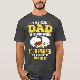Funny Gold Panning Gold Prospectors Gold Miner Dig T-Shirt