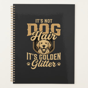 Funny Golden Retriever Dog Hair Glitter Planner