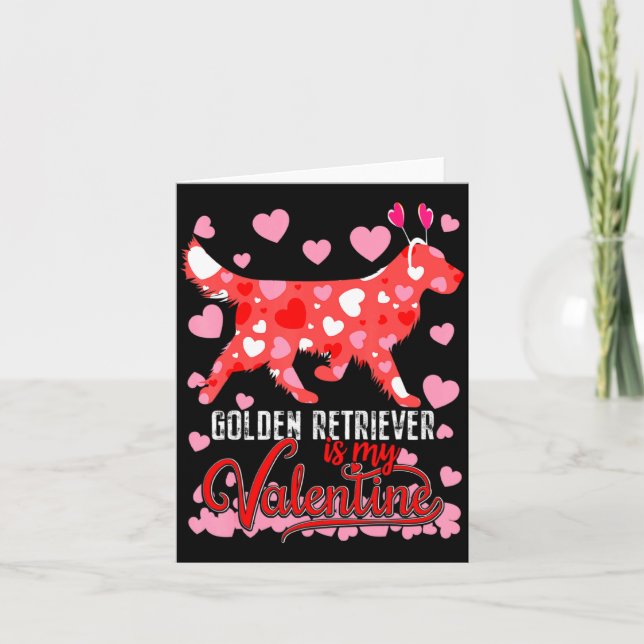 Funny Golden Retriever Is My Valentine Dog Lover D Card (Front)
