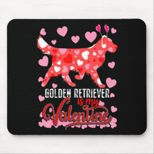 Funny Golden Retriever Is My Valentine Dog Lover D Mouse Pad