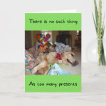 Funny Golden Retriever Too Many Presents Birthday  Card<br><div class="desc">As any dog will tell you,  there is no such thing as too many presents! Send someone bountiful birthday wishes with this funny card featuring Barley,  the rescue Golden Retriever.</div>