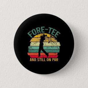 Funny Golf 40th Birthday Retro Fore-tee And Still 6 Cm Round Badge