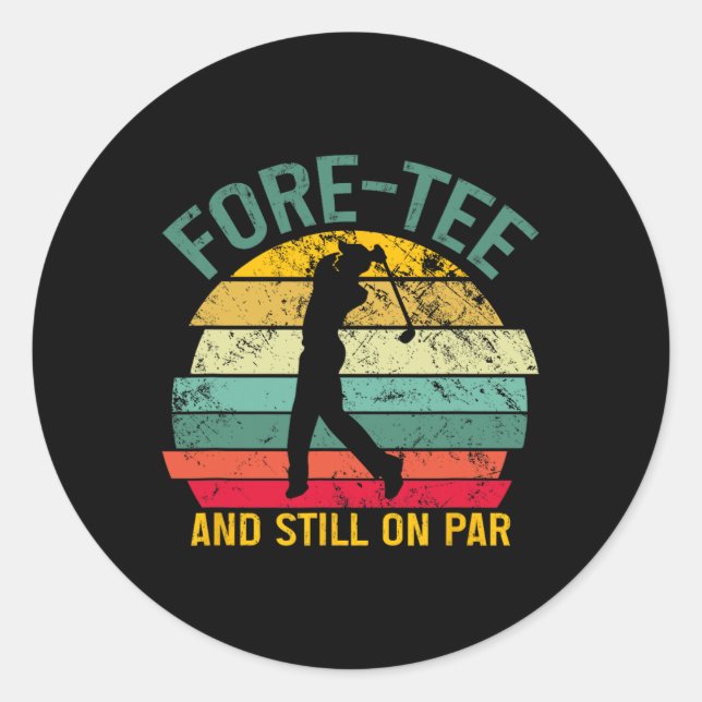 Funny Golf 40th Birthday Retro Fore-tee And Still  Classic Round Sticker (Front)