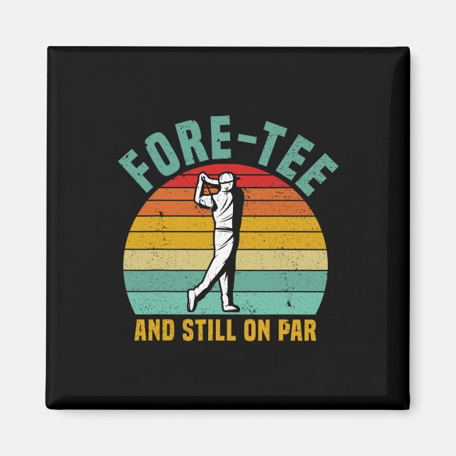 Funny Golf 40th Birthday Retro Fore-tee And Still  Magnet (Front)