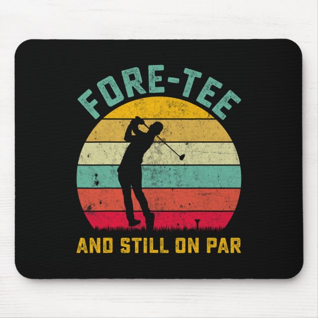 Funny Golf 40th Birthday Retro Fore-tee And Still  Mouse Pad (Front)