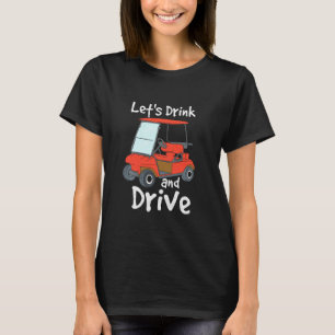 Funny Golf And Beer I Cart Caddy Golfer Champion T-Shirt