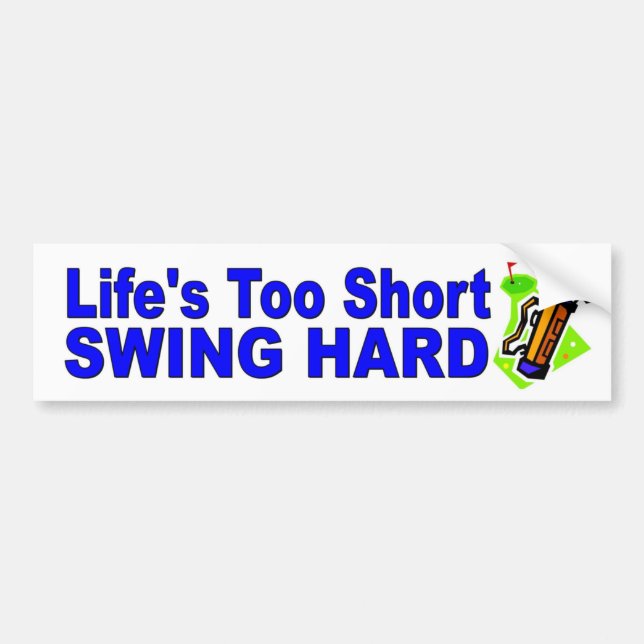 funny golf car sticker Life's Too Short Swing Hard (Front)
