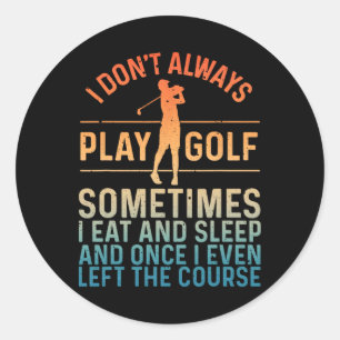 Funny Golf Design For Men Women Golf Player Golfer Classic Round Sticker