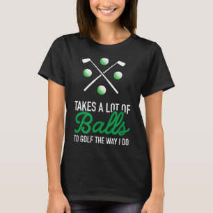 Funny Golf for Golfers Golfing Graphic Gift Idea T-Shirt