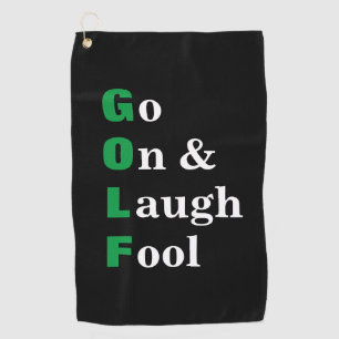 Funny Golf Go On Laugh Fool Black Golf Towel