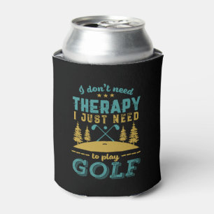 Funny Golf Golfer Don't Need Therapy Just Golfing Can Cooler