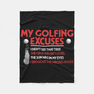 Funny Golf Golfer My Golfing Excuses I Didn't See Fleece Blanket