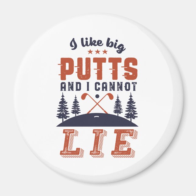 Funny Golf Golfers I Like Big Putts Golfing Humour Magnet (Front)