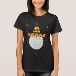 Funny Golf Lover Cinco De Mayo Golfing Sport Golf T-Shirt