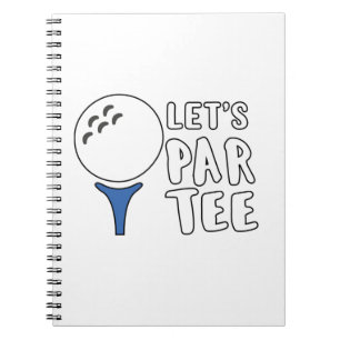 Funny Golf Lover Gift Let's Par Tee Golf Gift Notebook