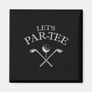 Funny Golf Lover Let's Par-tee Let's Par Tee 2 Magnet
