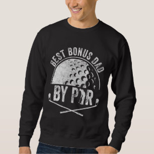 Funny Golf Lover Sports Golfer Best Bonus Dad By P Sweatshirt