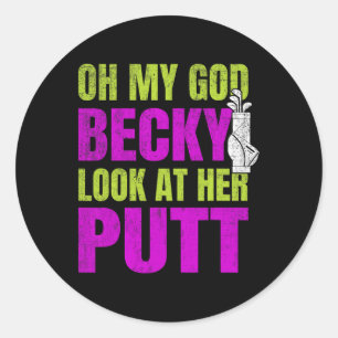 Funny Golf Merch - Oh My God Becky Classic Round Sticker