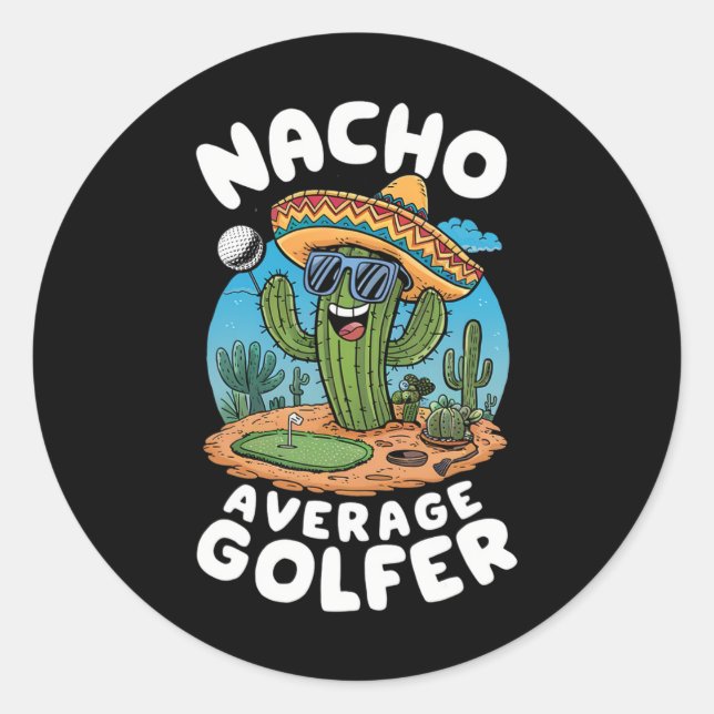Funny Golf Nacho Average Golfer Cactus Playing Gol Classic Round Sticker (Front)