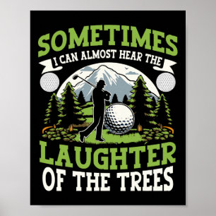 Funny Golf Player I Can Hear The Laughter Of The T Poster