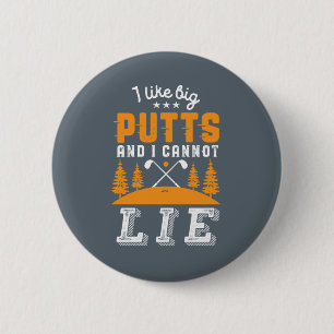 Funny Golf Player I Like Big Putts Golfing Pun 6 Cm Round Badge