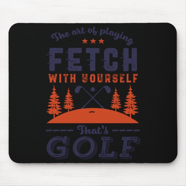 Funny Golf Player Quote For Golfers Love Golfing  Mouse Pad (Front)